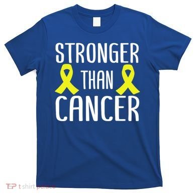Stronger Than Cancer Sarcoma Cone Bladder Yellow Ribbon Gift Great Gift T-Shirt