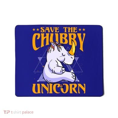 Save The Chubby Unicorn Gift Mousepad