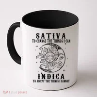 Sativa To Change The Things I Can Indica, Cannabis Weed Coffee Mug thumb 0