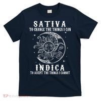 Sativa To Change The Things I Can Indica, Cannabis Weed T-Shirt thumb 0