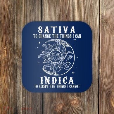 Sativa To Change The Things I Can Indica, Cannabis Weed Coaster