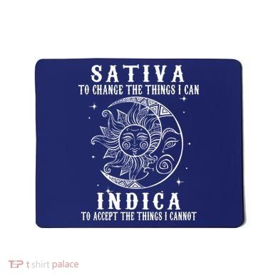 Sativa To Change The Things I Can Indica, Cannabis Weed Mousepad