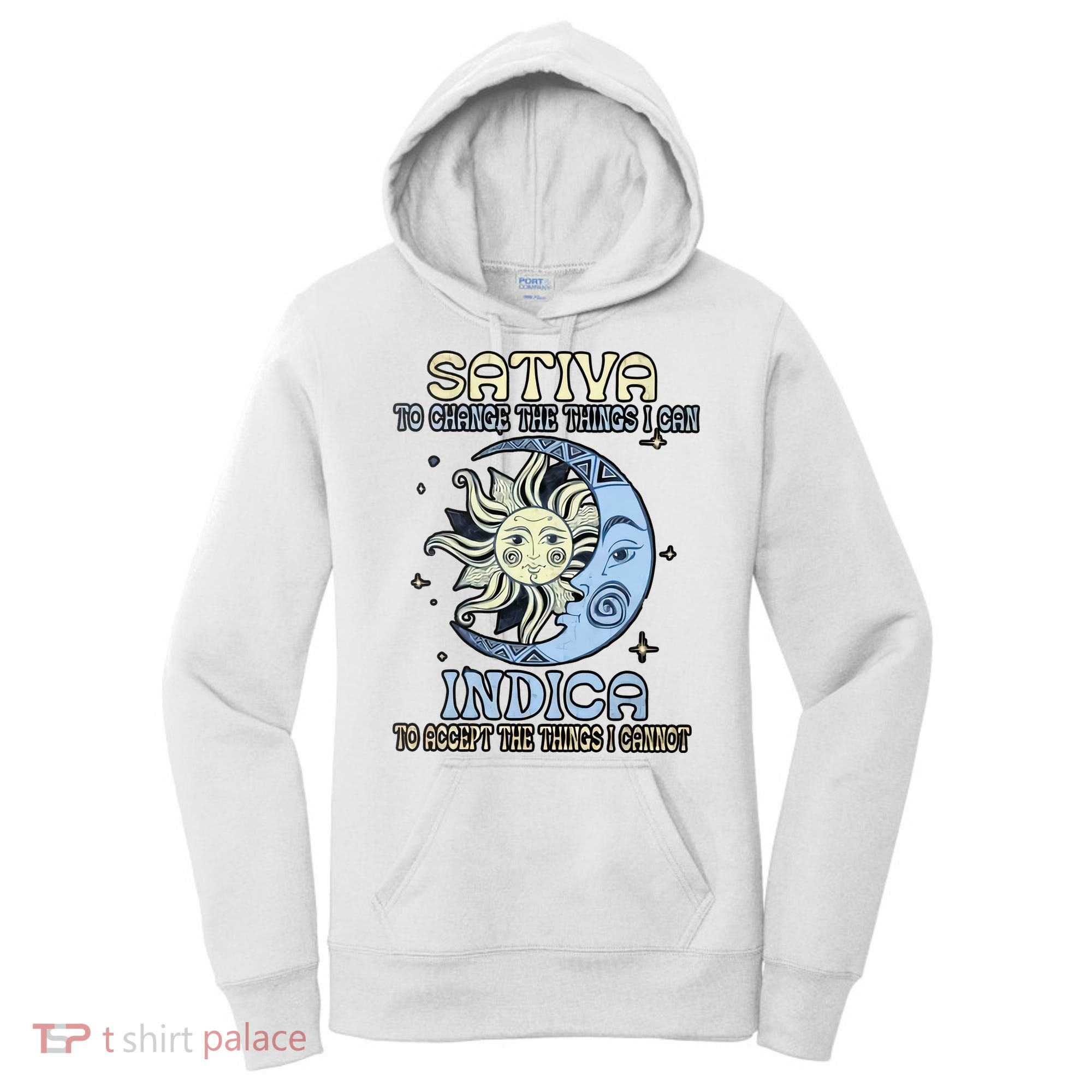 Sativa To Change The Things I Can Indica Cannabis Weed Sun Moon 420 Day Women's Hoodie