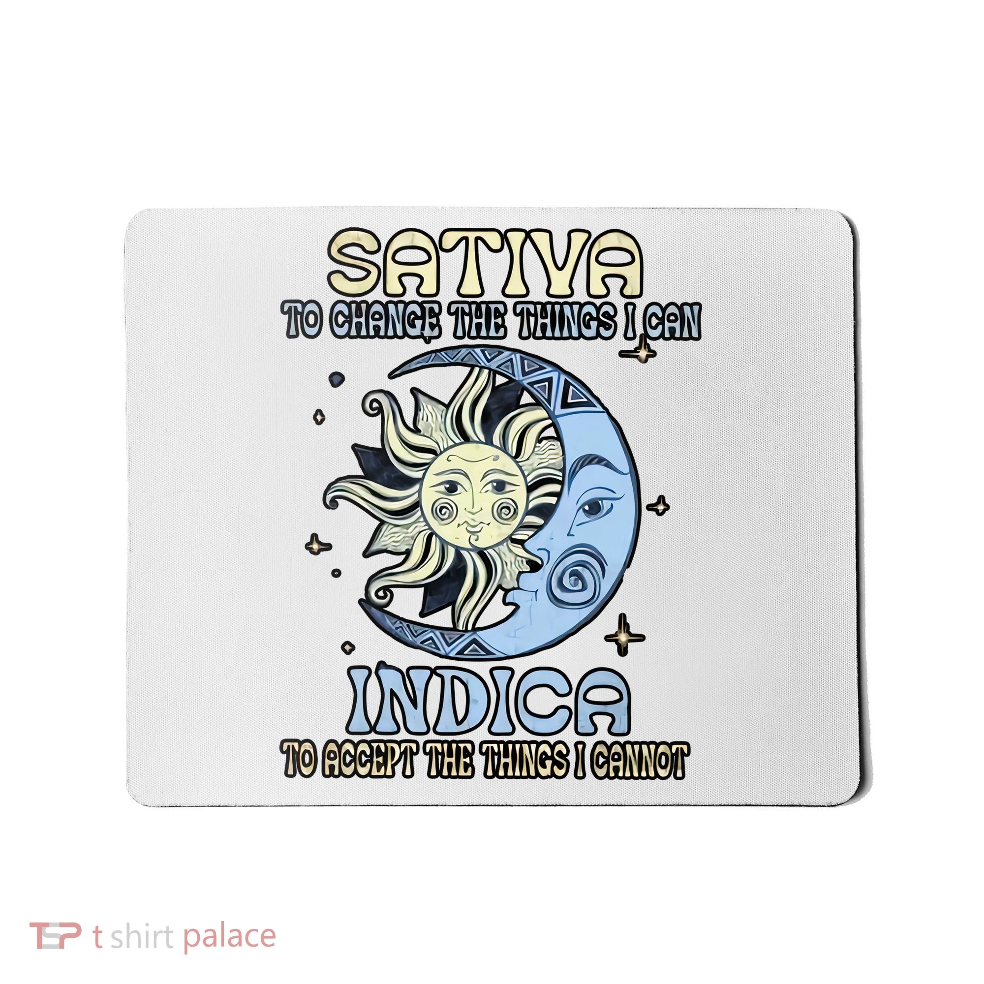 Sativa To Change The Things I Can Indica Cannabis Weed Sun Moon 420 Day Mousepad