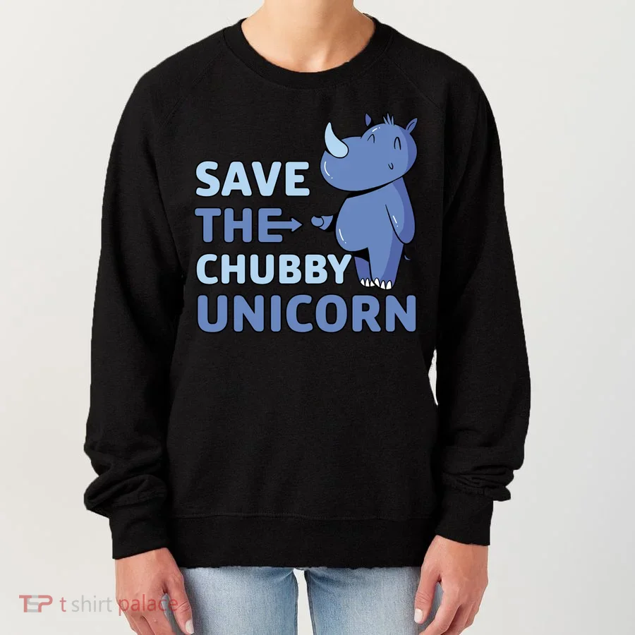 Save The Chubby Unicorn Gift Women's Sweatshirt