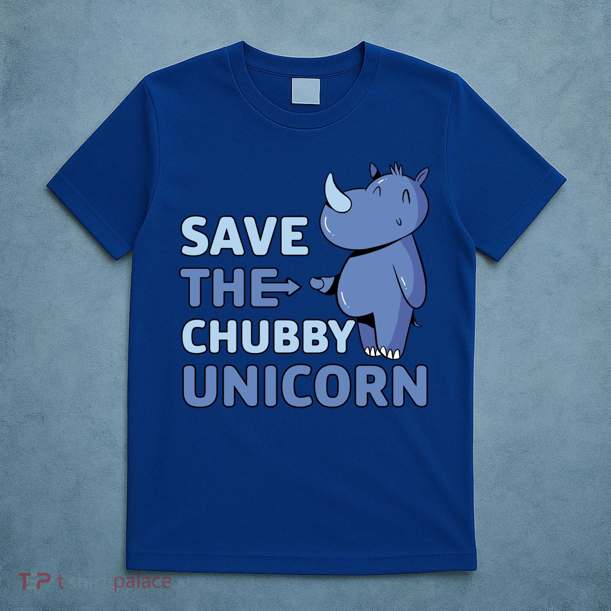Save The Chubby Unicorn Gift T-Shirt