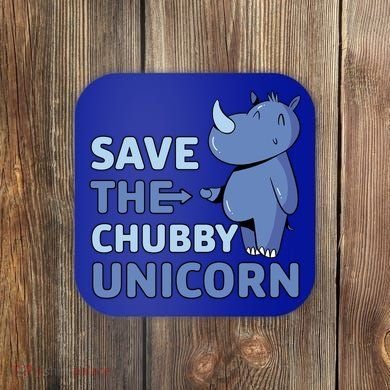 Save The Chubby Unicorn Gift Coaster