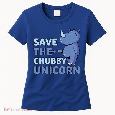 Save The Chubby Unicorn Gift Women's T-Shirt