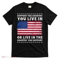 Support The Country You Live In The Country You Support T-Shirt thumb 0
