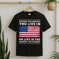 Support The Country You Live In The Country You Support T-Shirt thumb 2