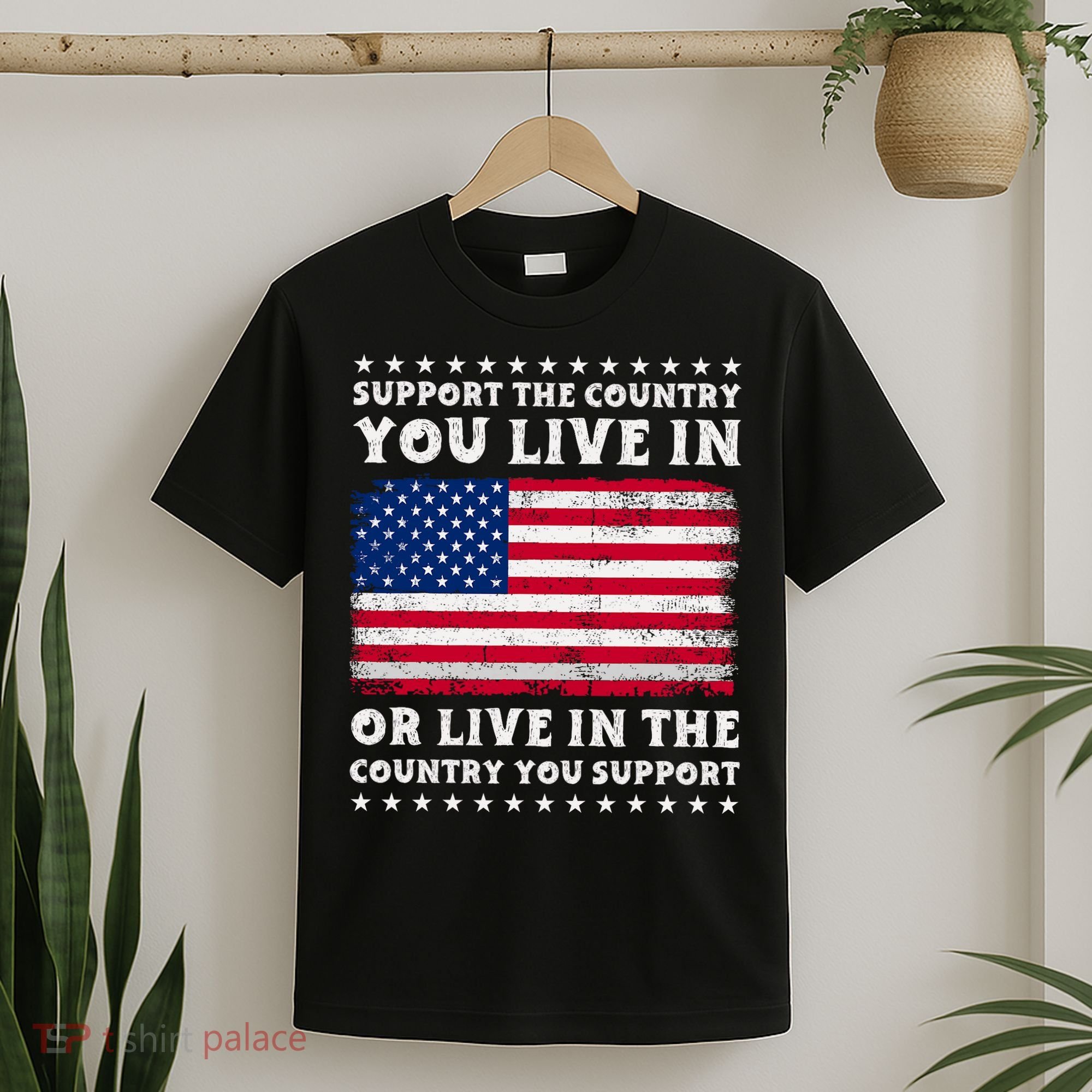 Support The Country You Live In The Country You Support T-Shirt