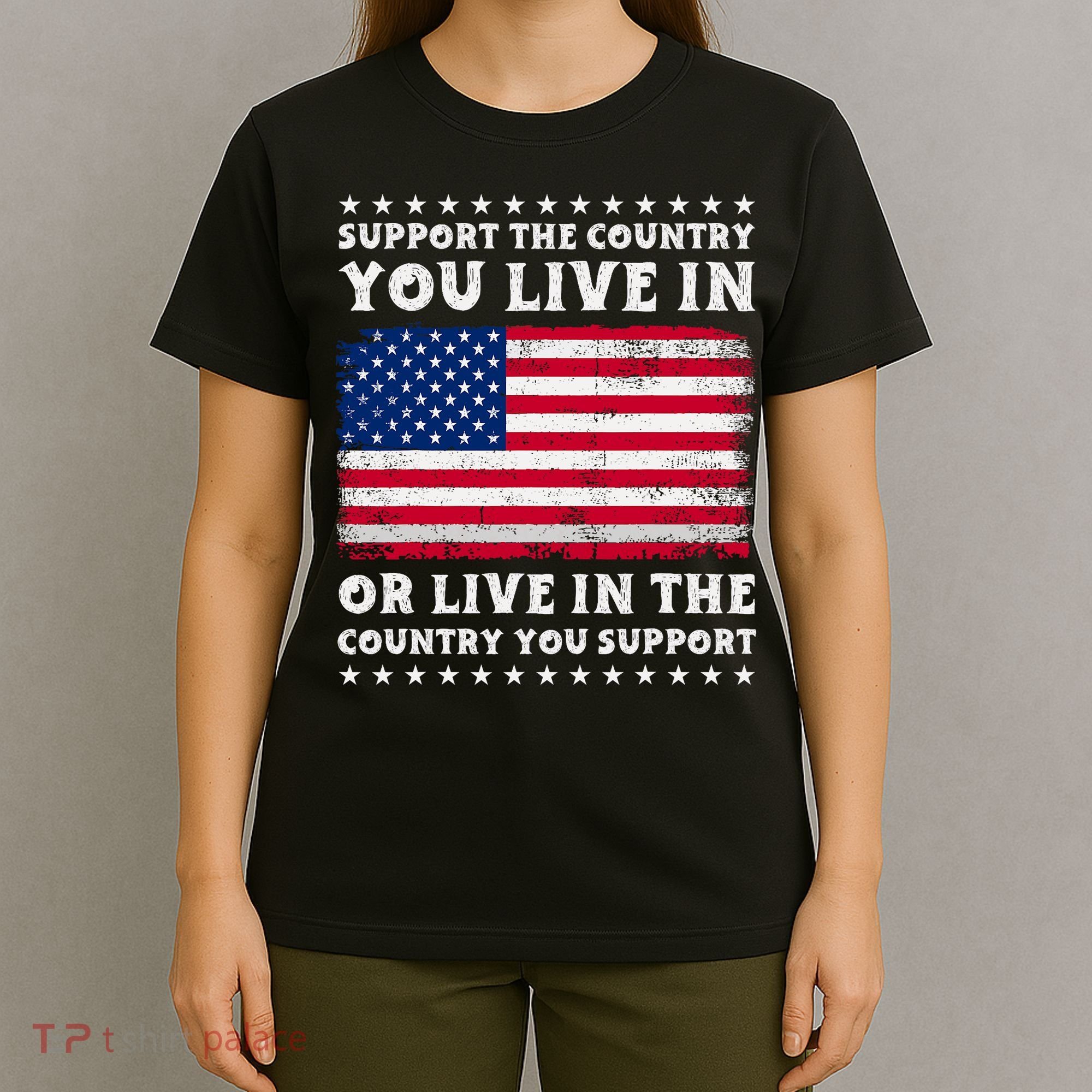 Support The Country You Live In The Country You Support T-Shirt