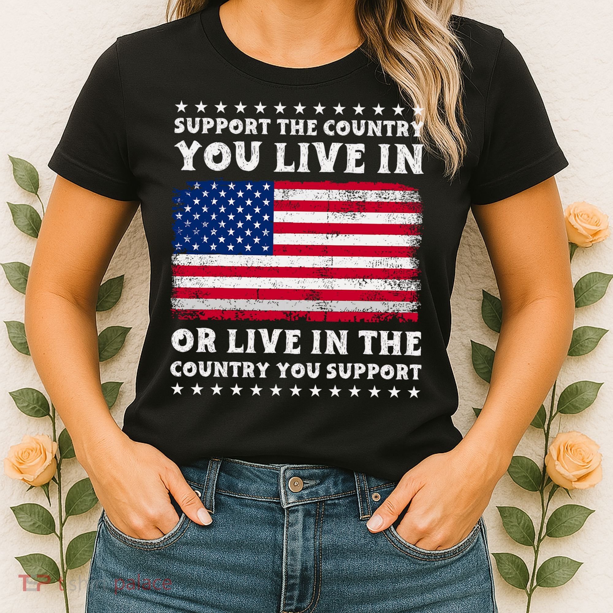 Support The Country You Live In The Country You Support Women's T-Shirt