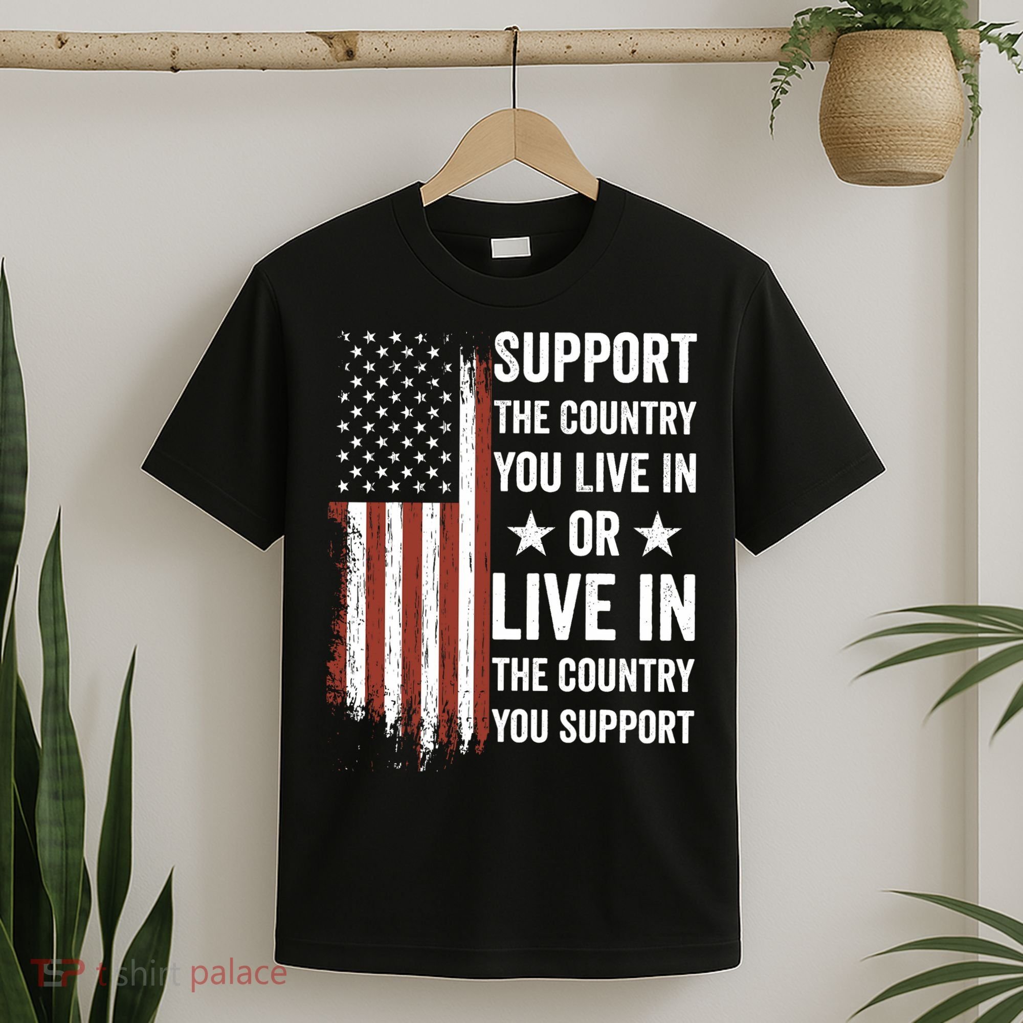 Support The Country You Live In The Country You Support Usa T-Shirt