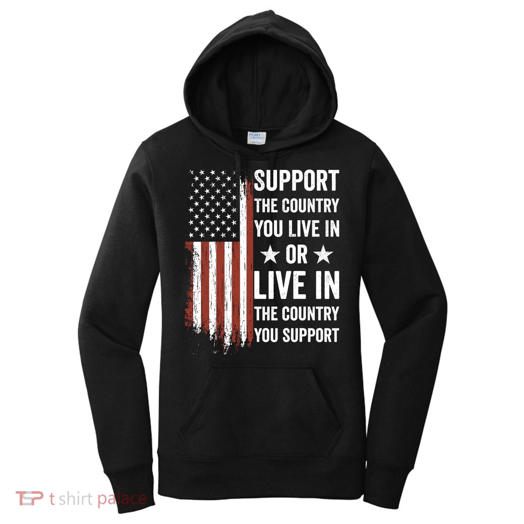 Support The Country You Live In The Country You Support Usa Women's Hoodie