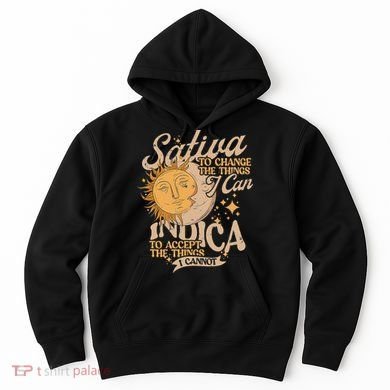 Sativa To Change The Things I Can Indica Positivity Hoodie