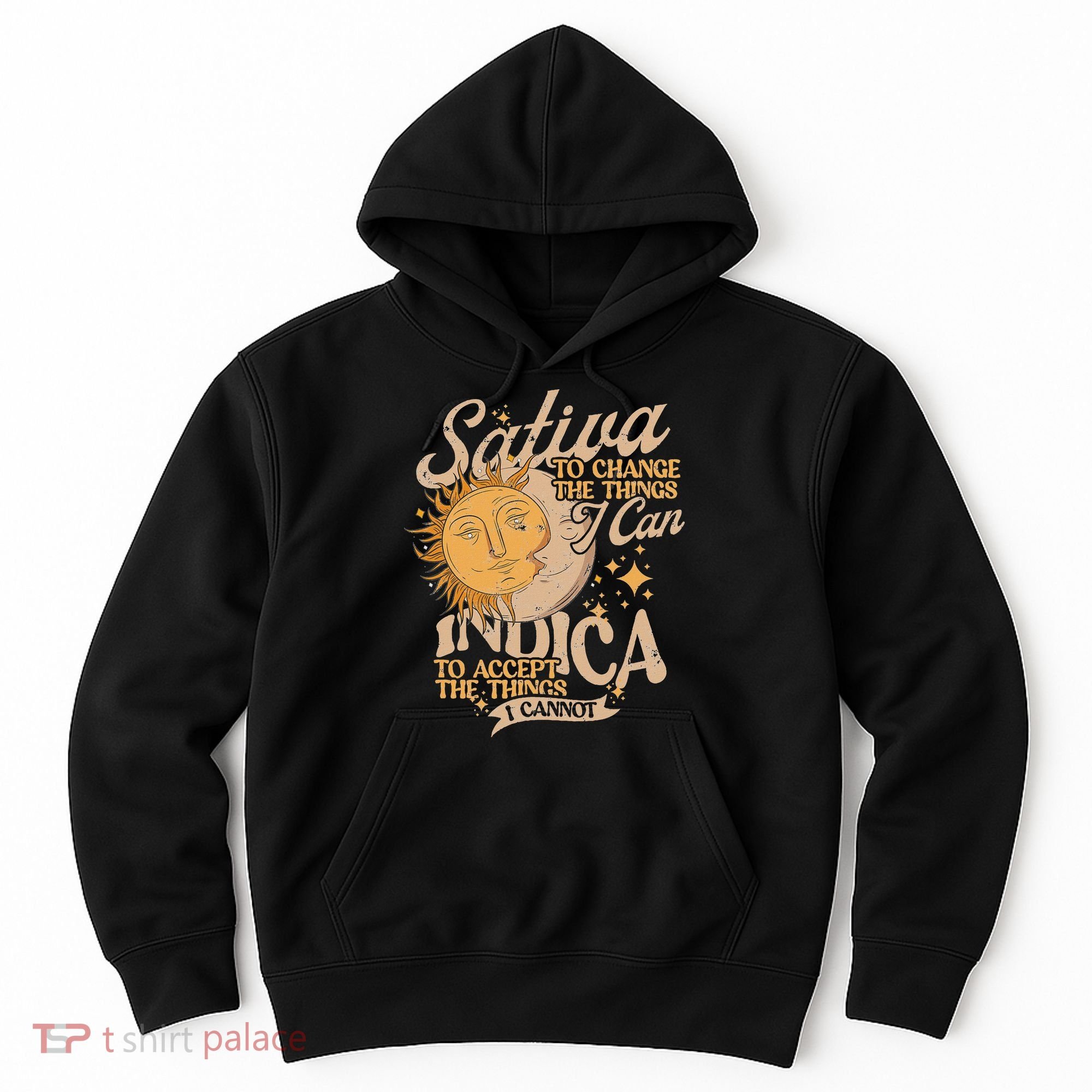 Sativa To Change The Things I Can Indica Positivity Hoodie