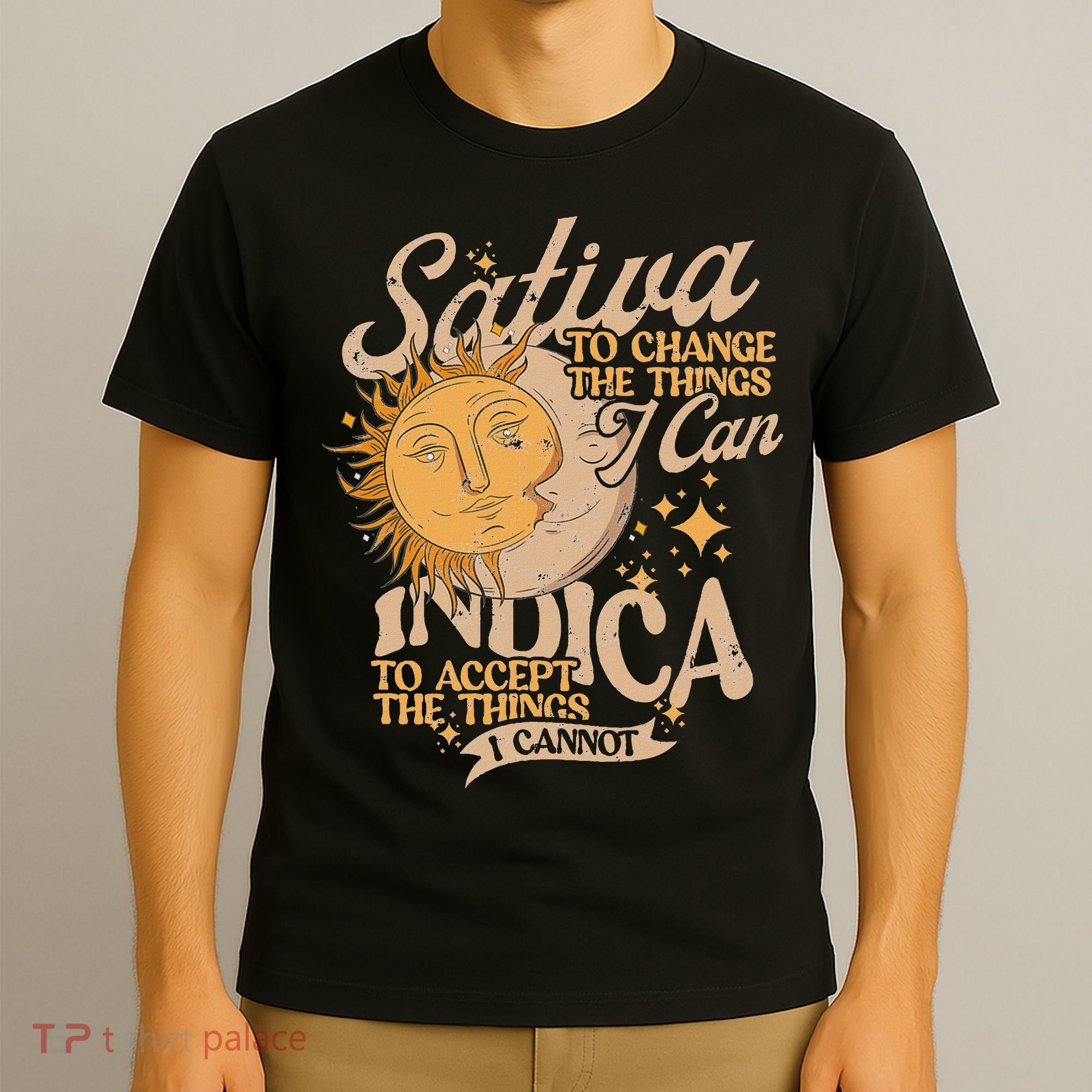 Sativa To Change The Things I Can Indica Positivity T-Shirt