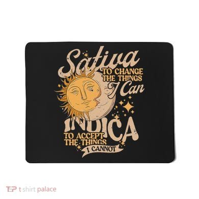 Sativa To Change The Things I Can Indica Positivity Mousepad