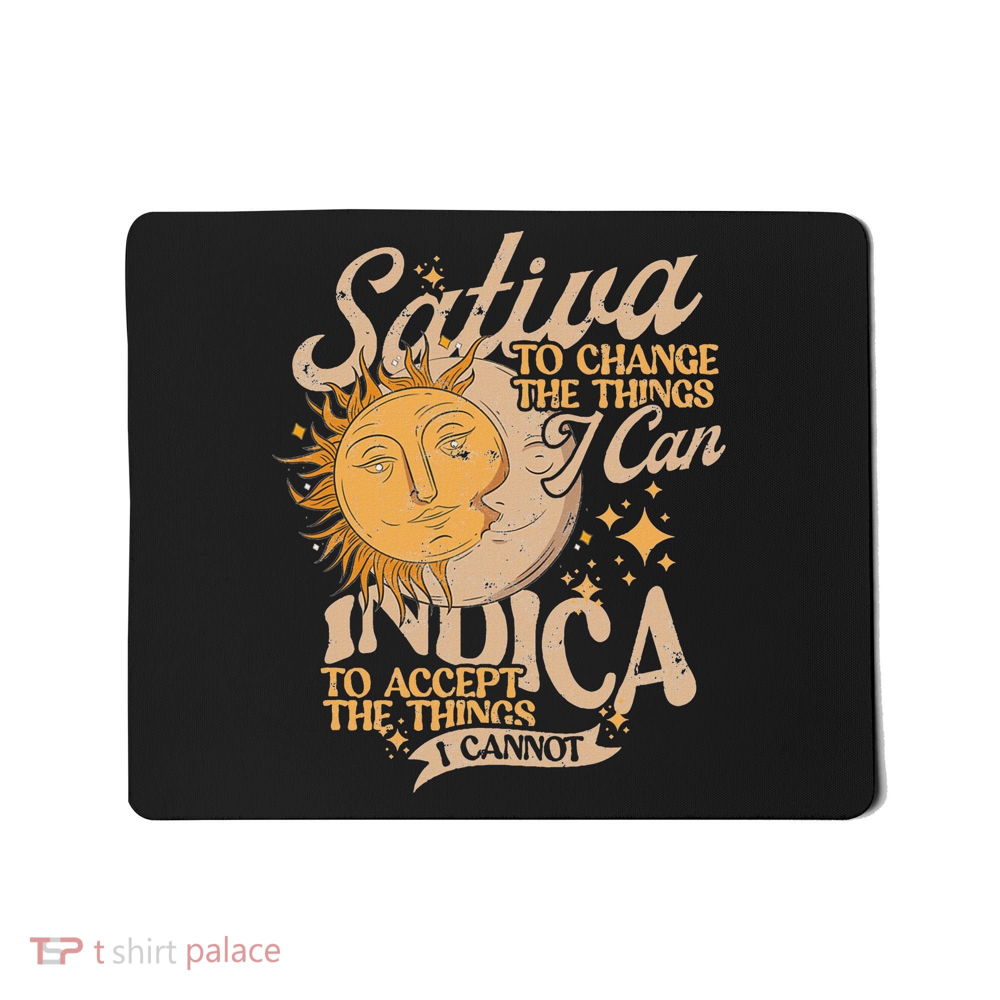 Sativa To Change The Things I Can Indica Positivity Mousepad