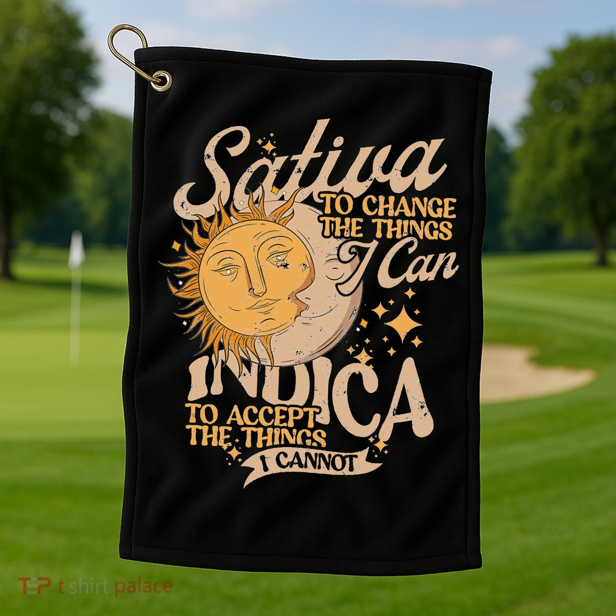 Sativa To Change The Things I Can Indica Positivity Golf Towel