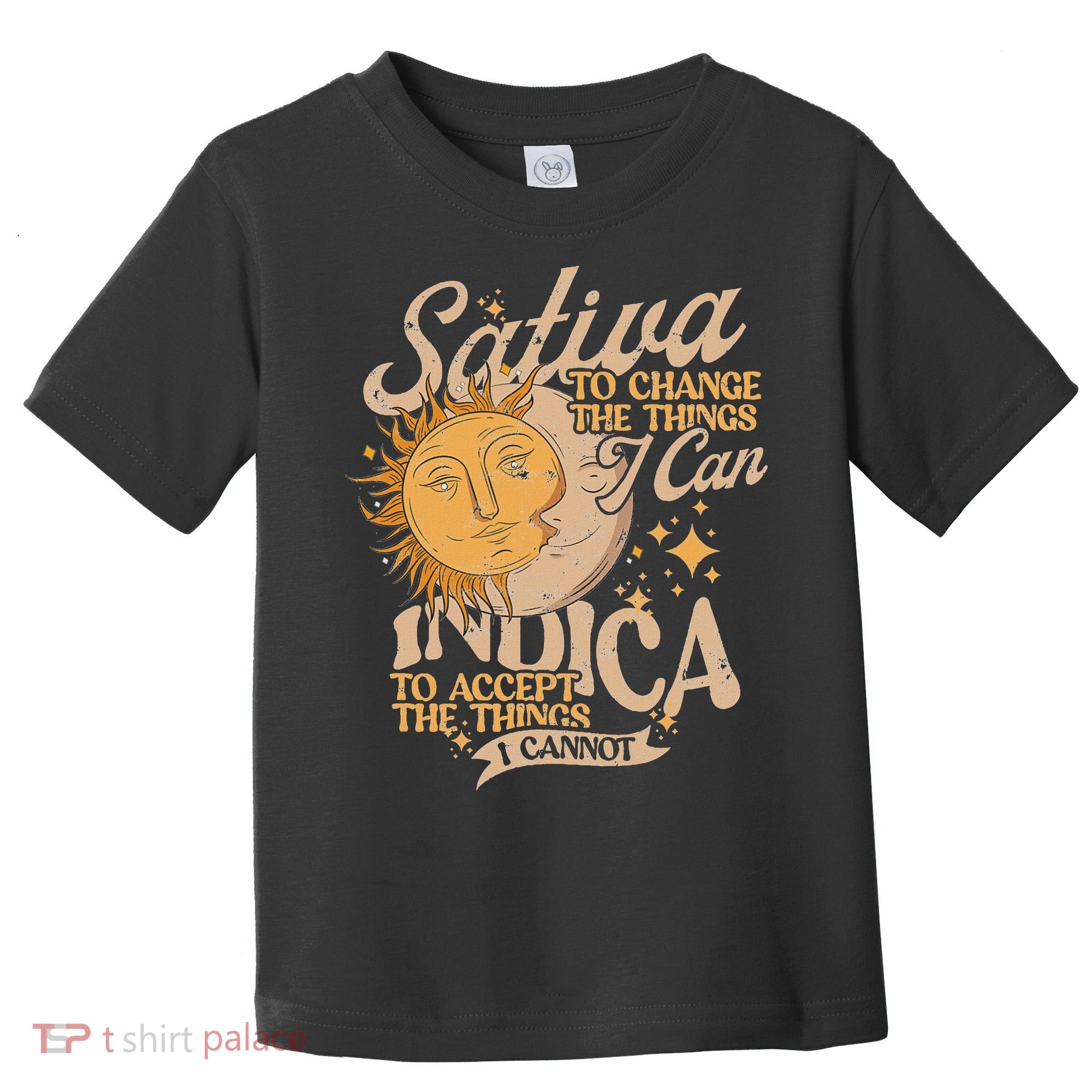 Sativa To Change The Things I Can Indica Positivity Toddler T-Shirt