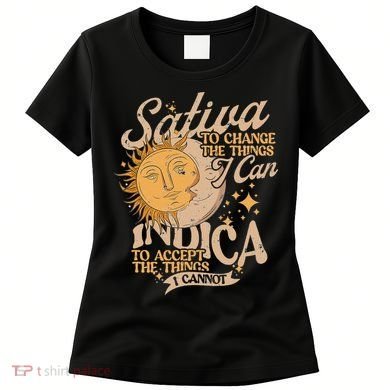 Sativa To Change The Things I Can Indica Positivity Women's T-Shirt