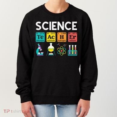 Science Teacher Chemistry Biology Physics Teacher Student Women's Sweatshirt