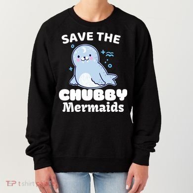Save The Chubby Mermaids Women's Sweatshirt