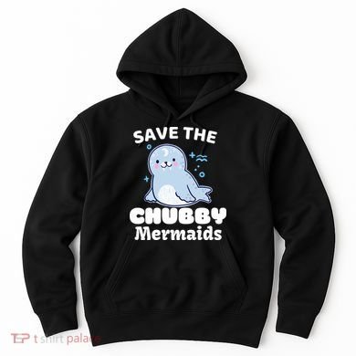 Save The Chubby Mermaids Hoodie