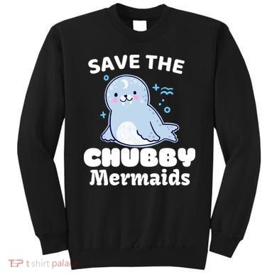 Save The Chubby Mermaids Sweatshirt
