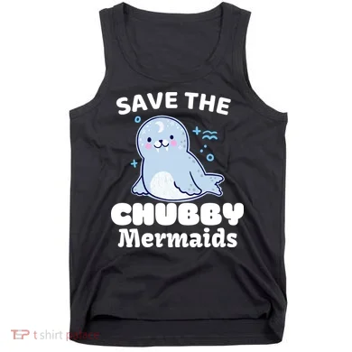 Save The Chubby Mermaids Tank Top