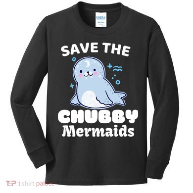 Save The Chubby Mermaids Kids Long Sleeve Shirt