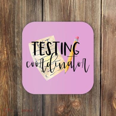 School Testing Coordinator Teacher Tee Coaster