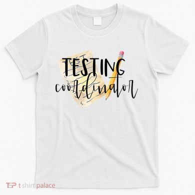 School Testing Coordinator Teacher Tee T-Shirt