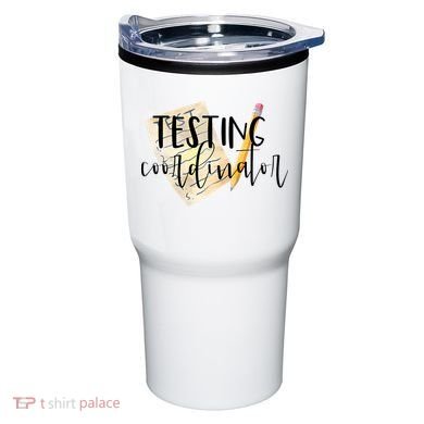 School Testing Coordinator Teacher Tee Tumbler