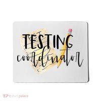 School Testing Coordinator Teacher Tee Mousepad thumb 0