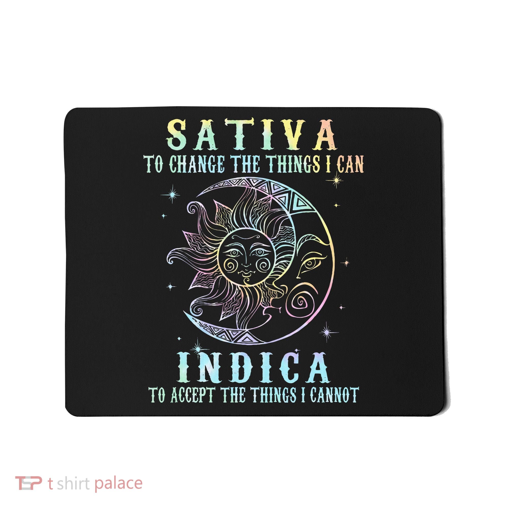 Sativa To Change The Things I Can Indica Cannabis W Mousepad