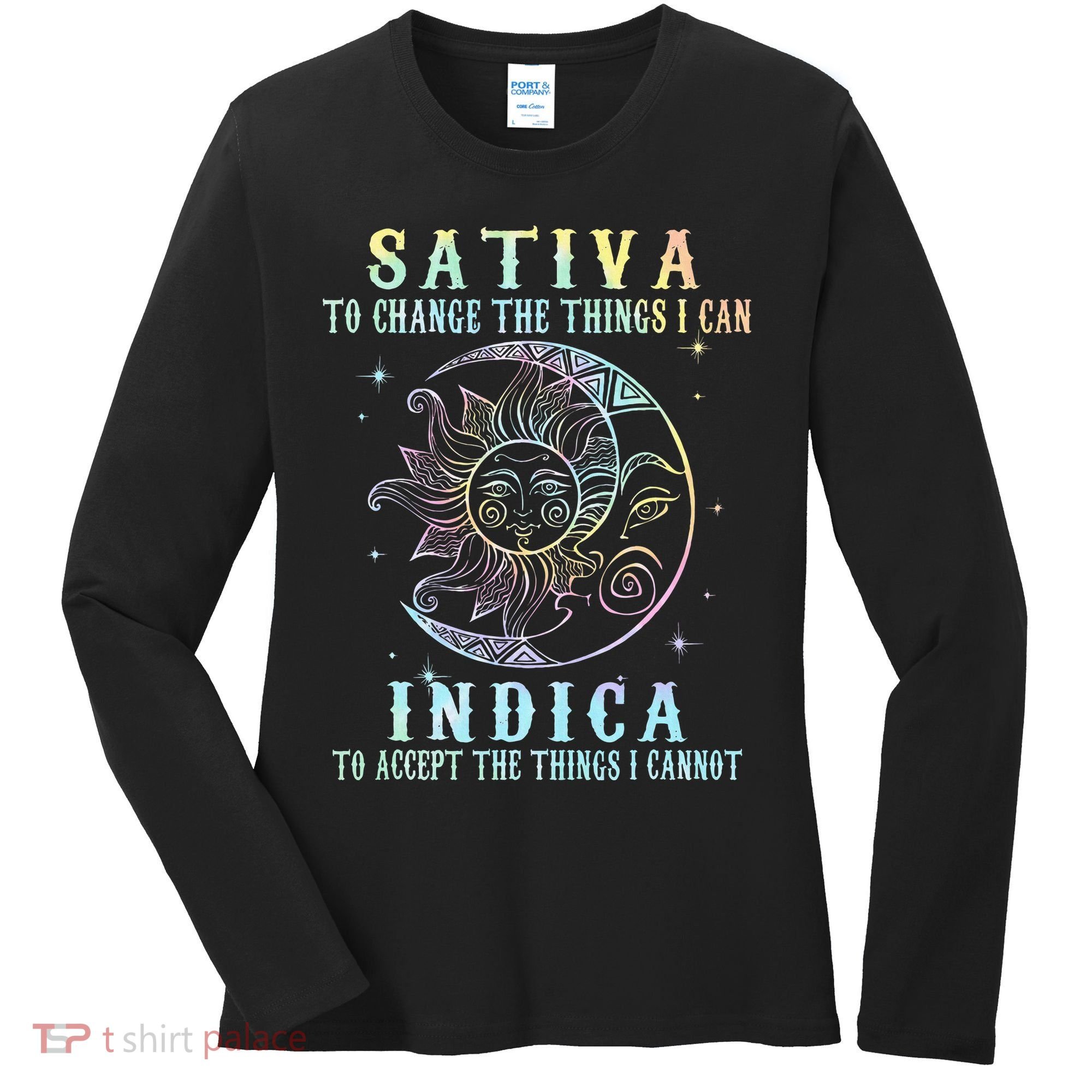Sativa To Change The Things I Can Indica Cannabis W Women's Long Sleeve Shirt