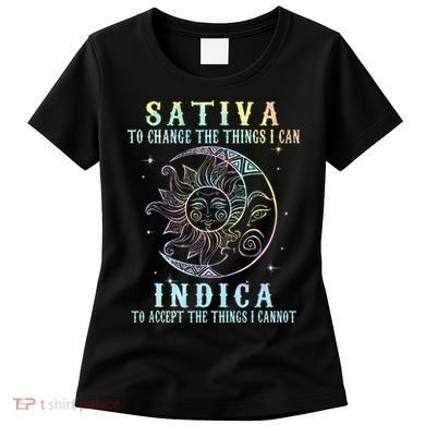 Sativa To Change The Things I Can Indica Cannabis W Women's T-Shirt