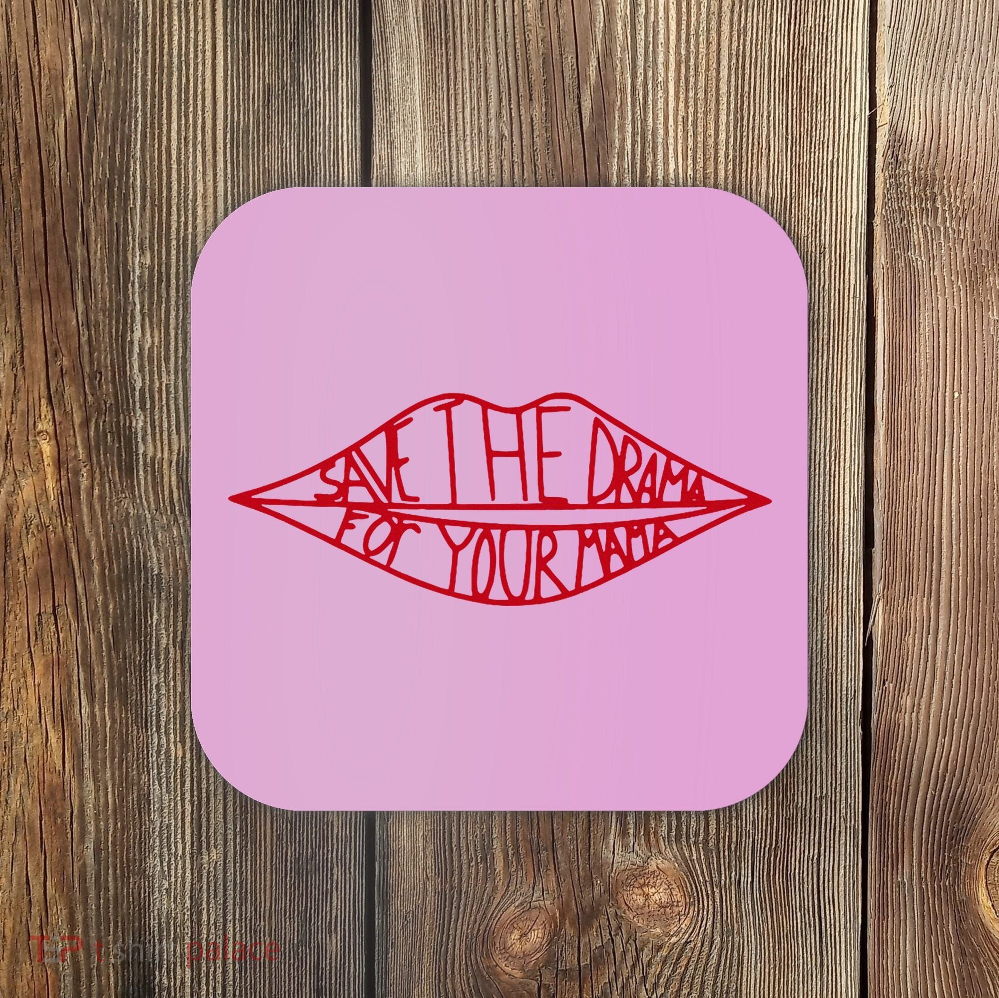 Save The Drama For Your Mama Retro 90s Coaster