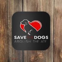 Save The Dogs Abolish The ATF Coaster thumb 0