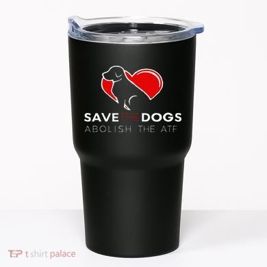 Save The Dogs Abolish The ATF Tumbler