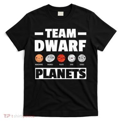 Space Team Dwarf Planets For Adults And Astronomy T-Shirt