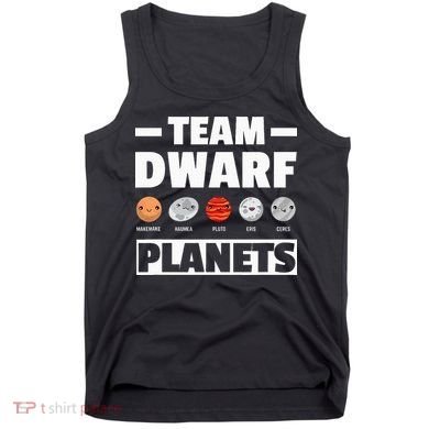 Space Team Dwarf Planets For Adults And Astronomy Tank Top