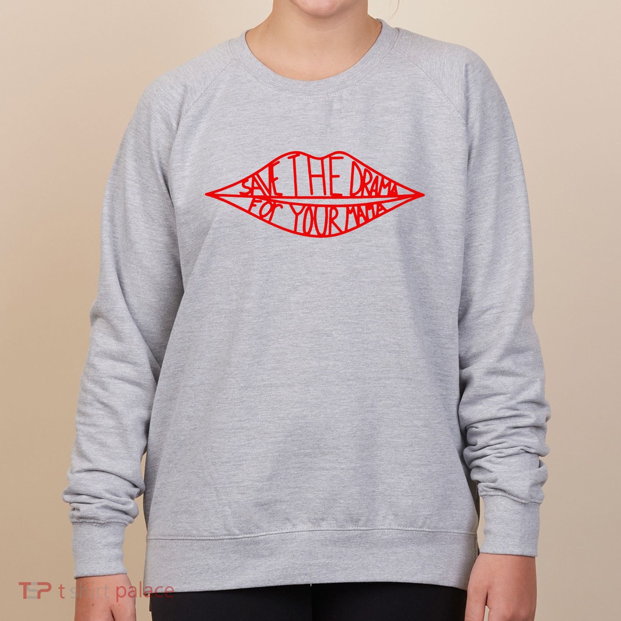 Save The Drama For Your Mama Lips Funny Women's Sweatshirt