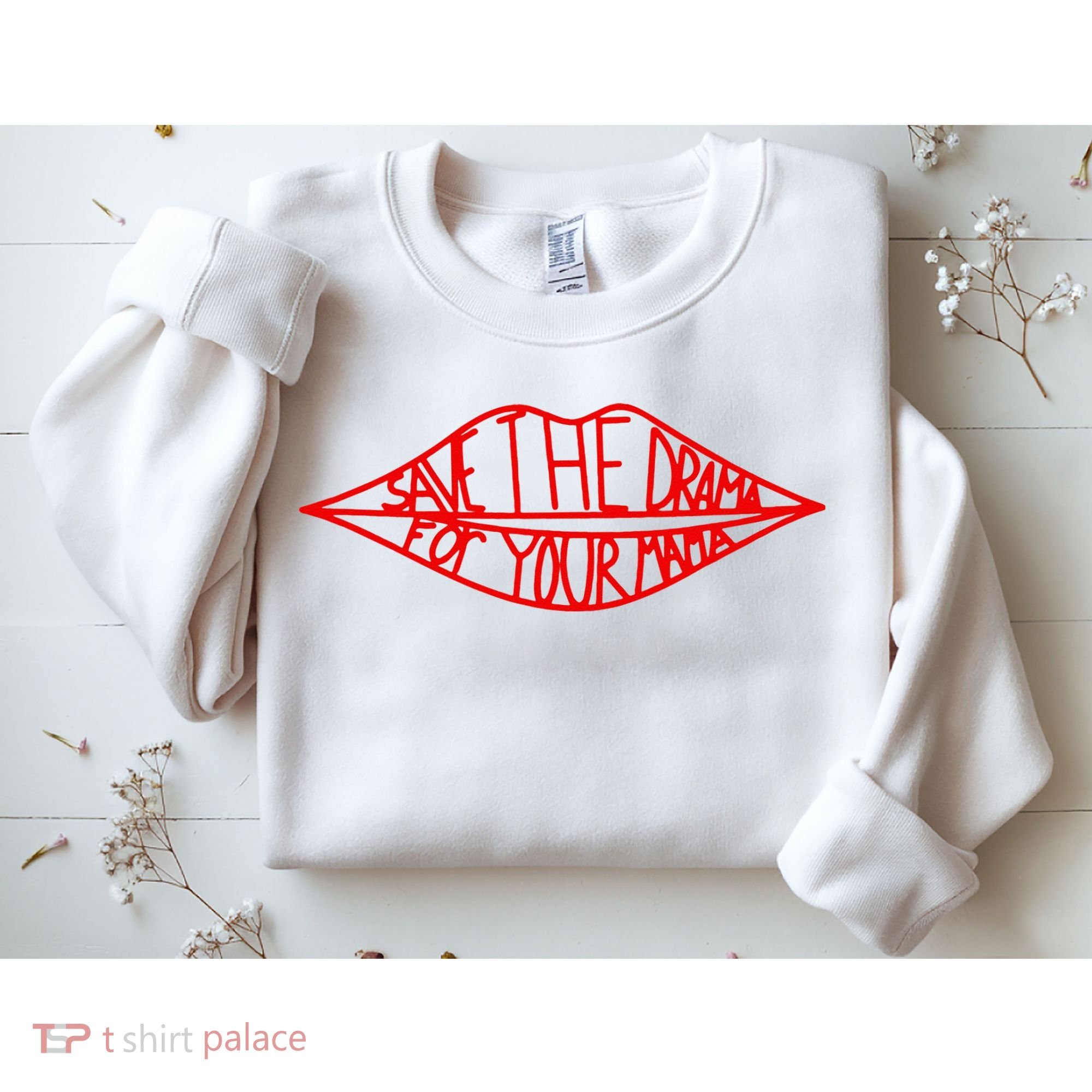 Save The Drama For Your Mama Lips Funny Sweatshirt