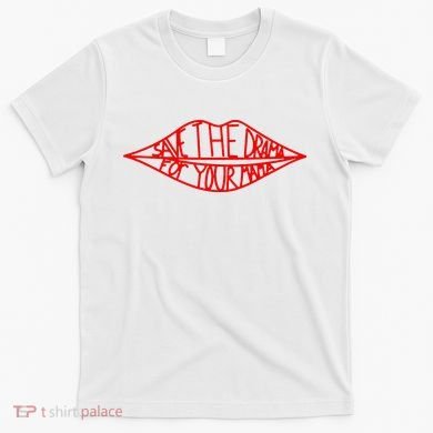 Save The Drama For Your Mama Lips Funny T-Shirt