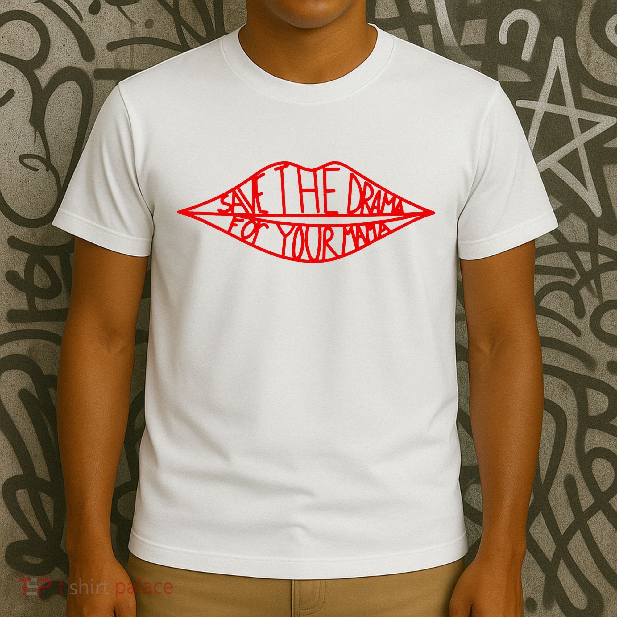 Save The Drama For Your Mama Lips Funny T-Shirt