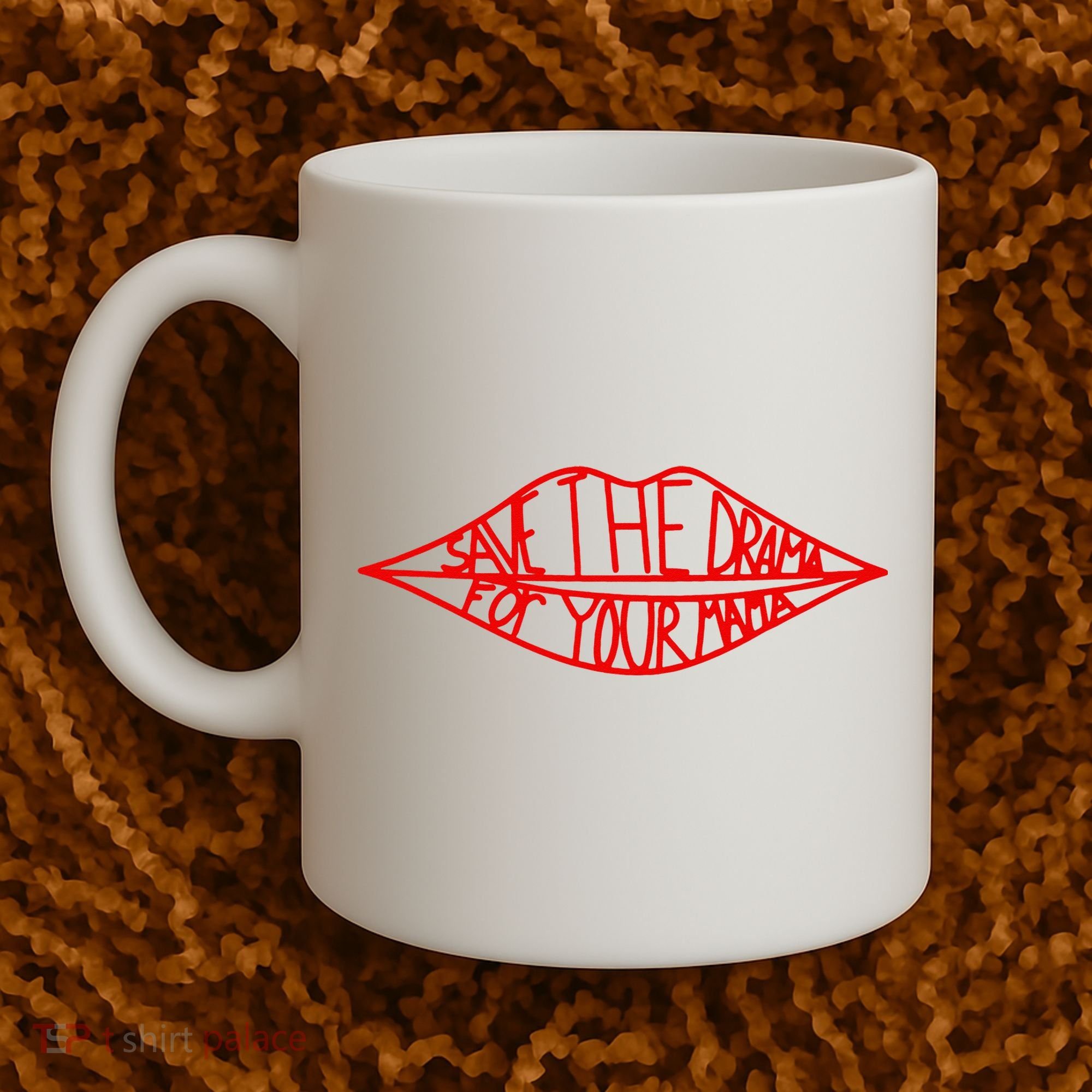Save The Drama For Your Mama Lips Funny Coffee Mug